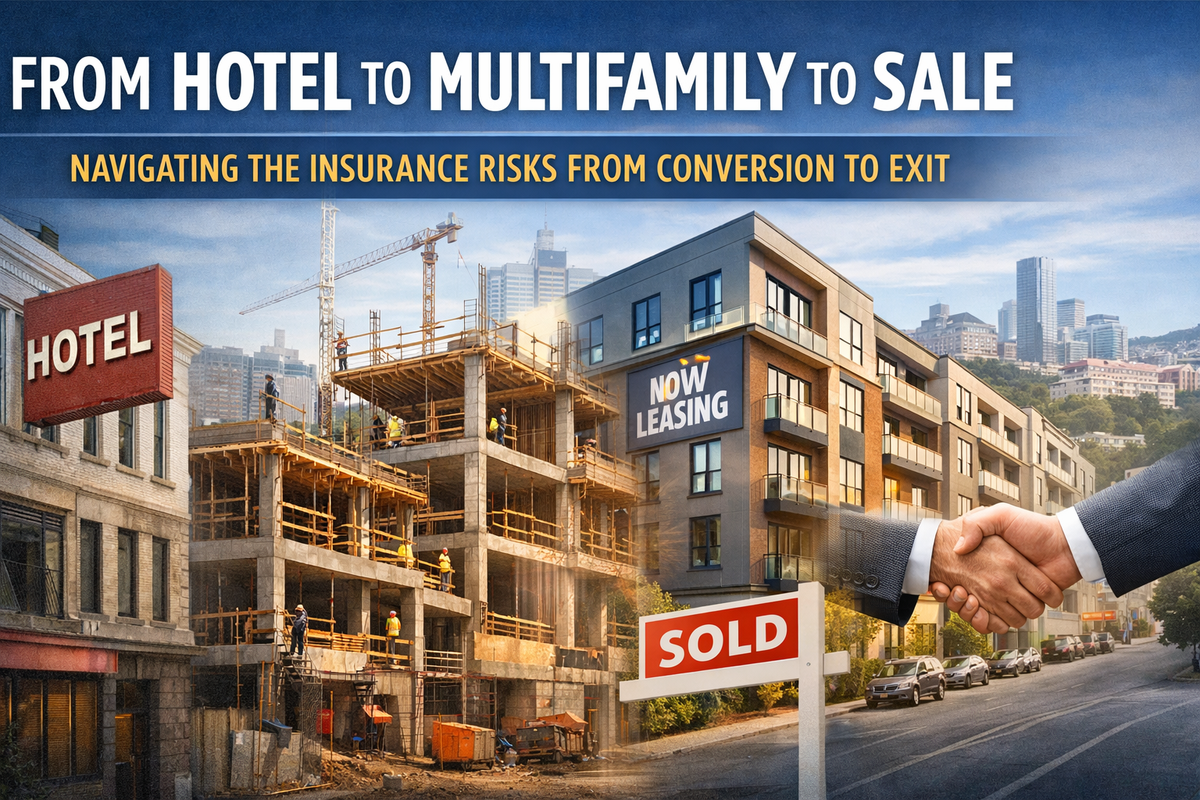 From Conversion to Exit: Managing Insurance Risk in Urban Hotel-to-Multifamily Redevelopments
